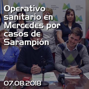 Operativo sanitario en Mercedes por casos de Sarampión