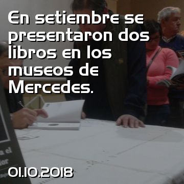 En setiembre se presentaron dos libros en los museos de Mercedes.