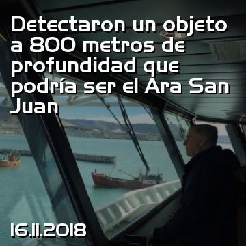 Detectaron un objeto a 800 metros de profundidad que podría ser el Ara San Juan