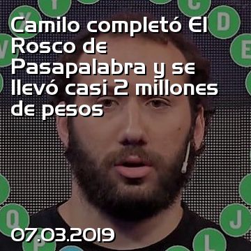 Camilo completó El Rosco de Pasapalabra y se llevó casi 2 millones de pesos
