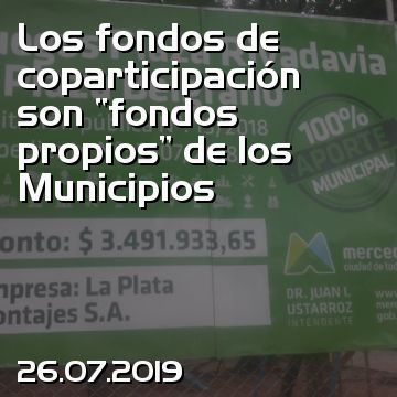 Los fondos de coparticipación son “fondos propios” de los Municipios