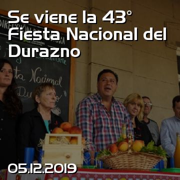 Se viene la 43° Fiesta Nacional del Durazno
