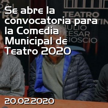 Se abre la convocatoria para la Comedia Municipal de Teatro 2020