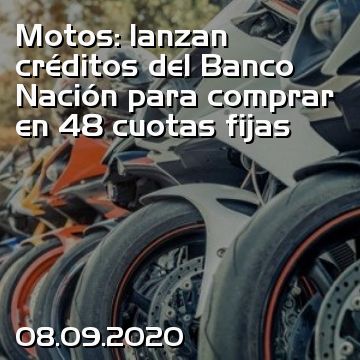 Motos: lanzan créditos del Banco Nación para comprar en 48 cuotas fijas