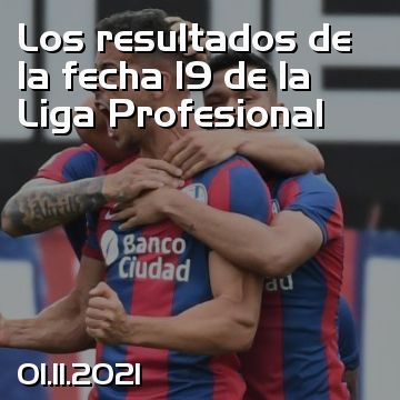 Los resultados de la fecha 19 de la Liga Profesional