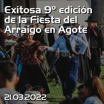 Exitosa 9º edición de la Fiesta del Arraigo en Agote