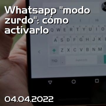 Whatsapp “modo zurdo”: cómo activarlo