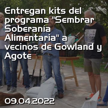 Entregan kits del programa “Sembrar Soberanía Alimentaria” a vecinos de Gowland y Agote