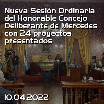 Nueva Sesión Ordinaria del Honorable Concejo Deliberante de Mercedes con 24 proyectos presentados