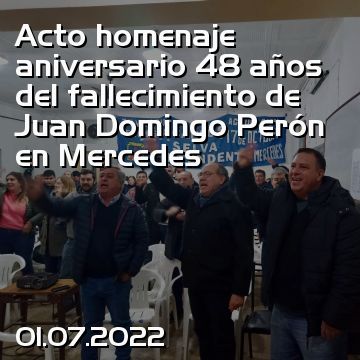 Acto homenaje aniversario 48 años del fallecimiento de Juan Domingo Perón en Mercedes