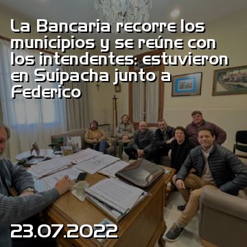La Bancaria recorre los municipios y se reúne con los intendentes: estuvieron en Suipacha junto a Federico