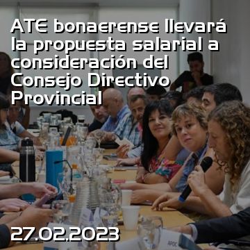 ATE bonaerense llevará la propuesta salarial a consideración del Consejo Directivo Provincial