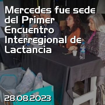 Mercedes fue sede del Primer Encuentro Interregional de Lactancia