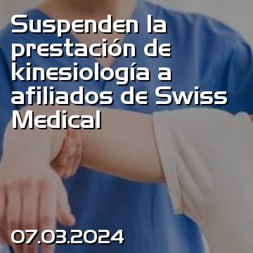 Suspenden la prestación de kinesiología a afiliados de Swiss Medical