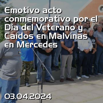 Emotivo acto conmemorativo por el Día del Veterano y Caídos en Malvinas en Mercedes