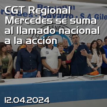 CGT Regional Mercedes se suma al llamado nacional a la acción