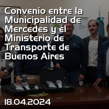 Convenio entre la Municipalidad de Mercedes y el Ministerio de Transporte de Buenos Aires