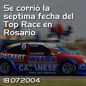 Se corrió la séptima fecha del Top Race en Rosario
