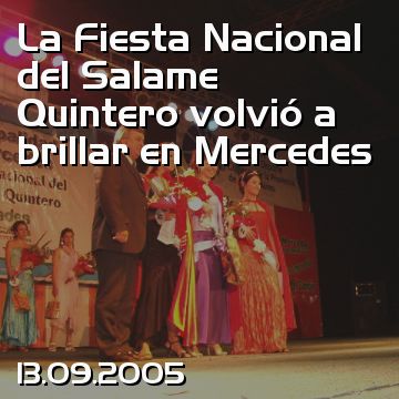 La Fiesta Nacional del Salame Quintero volvió a brillar en Mercedes