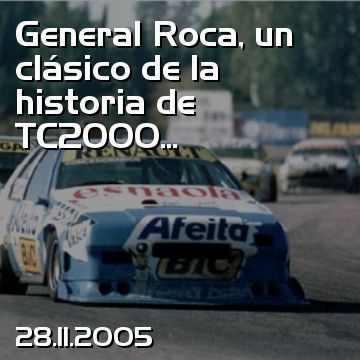 General Roca, un clásico de la historia de TC2000...