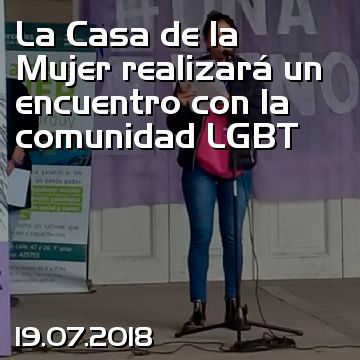 La Casa de la Mujer realizará un encuentro con la comunidad LGBT