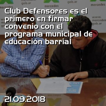 Club Defensores es el primero en firmar convenio con el programa municipal de educación barrial