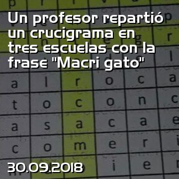 Un profesor repartió un crucigrama en tres escuelas con la frase “Macri gato”