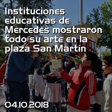 Instituciones educativas de Mercedes mostraron todo su arte en la plaza San Martín