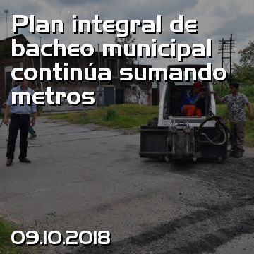 Plan integral de bacheo municipal continúa sumando metros