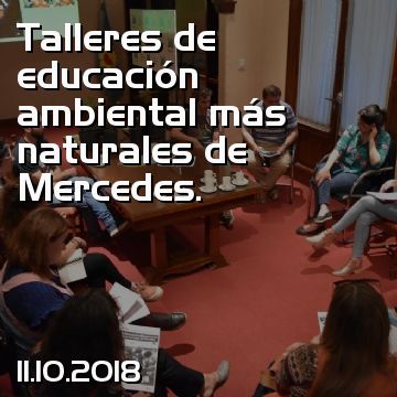 Talleres de educación ambiental más naturales de Mercedes.