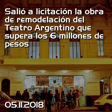Salió a licitación la obra de remodelación del Teatro Argentino que supera los 6 millones de pesos