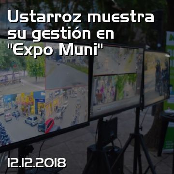Ustarroz muestra su gestión en “Expo Muni”