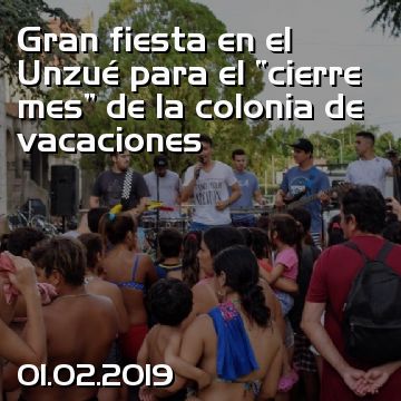 Gran fiesta en el Unzué para el “cierre mes” de la colonia de vacaciones