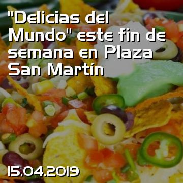 “Delicias del Mundo” este fin de semana en Plaza San Martín
