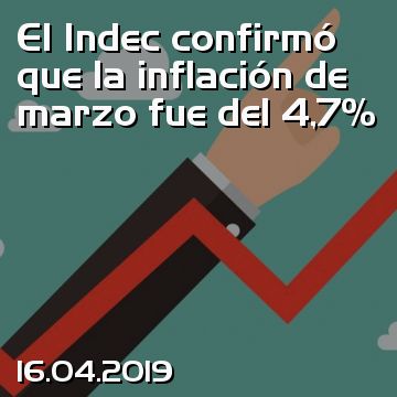 El Indec confirmó que la inflación de marzo fue del 4,7%
