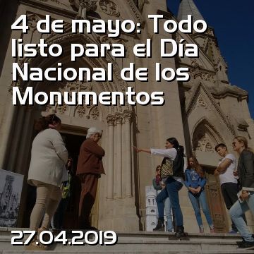 4 de mayo: Todo listo para el Día Nacional de los Monumentos