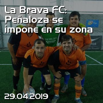 La Brava FC: Peñaloza se impone en su zona