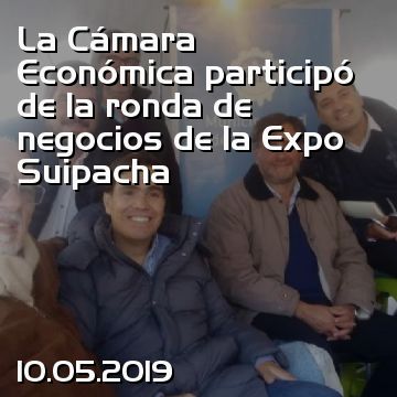 La Cámara Económica participó de la ronda de negocios de la Expo Suipacha
