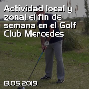 Actividad local y zonal el fin de semana en el Golf Club Mercedes
