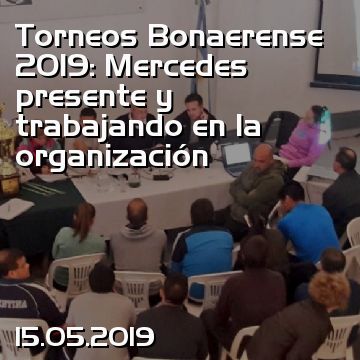 Torneos Bonaerense 2019: Mercedes presente y trabajando en la organización