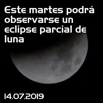 Este martes podrá observarse un eclipse parcial de luna