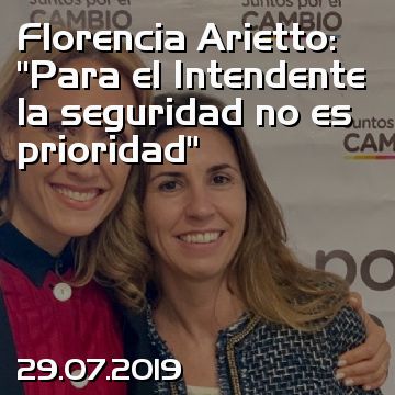 Florencia Arietto: “Para el Intendente la seguridad no es prioridad”