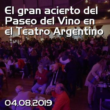 El gran acierto del Paseo del Vino en el Teatro Argentino