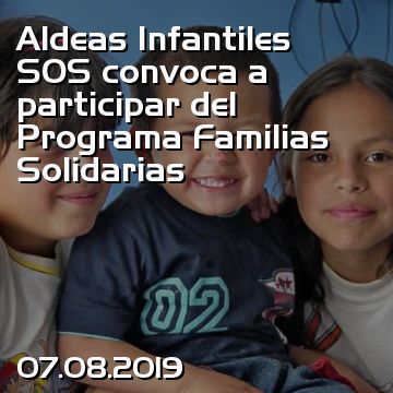 Aldeas Infantiles SOS convoca a participar del Programa Familias Solidarias