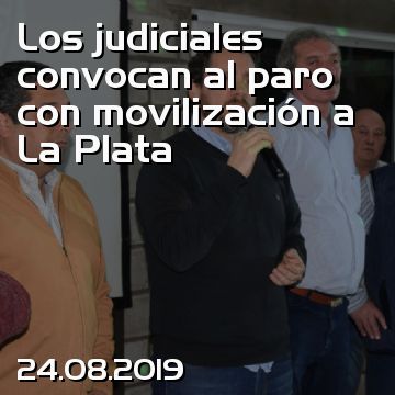 Los judiciales convocan al paro con movilización a La Plata
