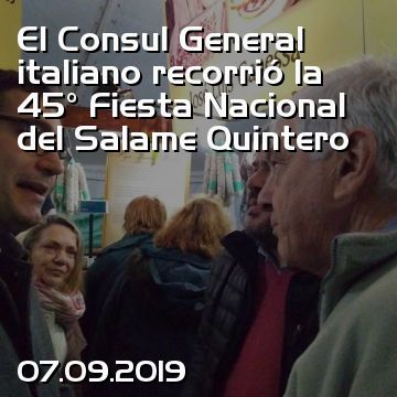 El Consul General italiano recorrió la 45° Fiesta Nacional del Salame Quintero