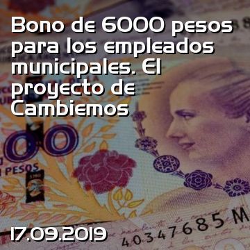 Bono de 6000 pesos para los empleados municipales. El proyecto de Cambiemos