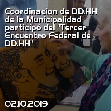 Coordinacion de DD.HH de la Municipalidad participó del “Tercer Encuentro Federal de DD.HH”