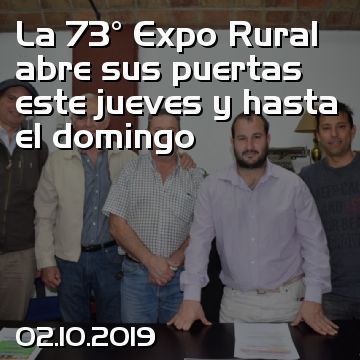 La 73° Expo Rural abre sus puertas este jueves y hasta el domingo