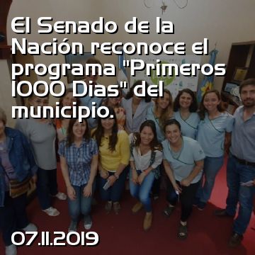 El Senado de la Nación reconoce el programa “Primeros 1000 Dias” del municipio.